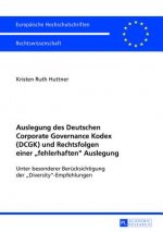 Auslegung Des Deutschen Corporate Governance Kodex (Dcgk) Und Rechtsfolgen Einer 