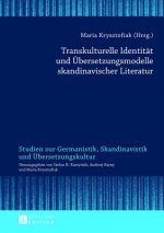 Transkulturelle Identitaet und Uebersetzungsmodelle skandinavischer Literatur