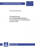 Die Behandlung Von Gesellschafterdarlehen in Der Insolvenz in Deutschland Und Den USA