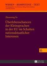 Ueberlebenschancen Der Kleinsprachen in Der Eu Im Schatten Nationalstaatlicher Interessen