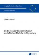 Bindung Der Staatsanwaltschaft an Die Hoechstrichterliche Rechtsprechung