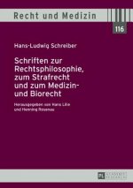 Schriften Zur Rechtsphilosophie, Zum Strafrecht Und Zum Medizin- Und Biorecht