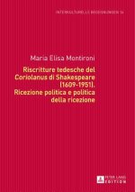 Riscritture tedesche del Â«CoriolanusÂ» di Shakespeare (1609-1951)