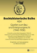 Quellen Zum Bau- Und Enteignungsrecht (1940-1958)