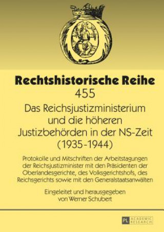 Reichsjustizministerium Und Die Hoeheren Justizbehoerden in Der Ns-Zeit (1935-1944)