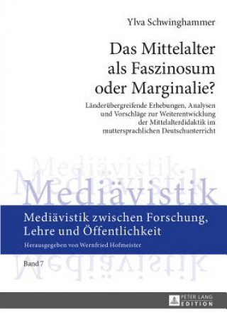 Das Mittelalter ALS Faszinosum Oder Marginalie?