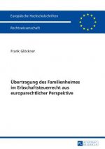 Uebertragung des Familienheimes im Erbschaftsteuerrecht aus europarechtlicher Perspektive