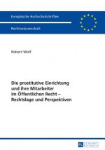 Prostitutive Einrichtung Und Ihre Mitarbeiter Im Oeffentlichen Recht - Rechtslage Und Perspektiven