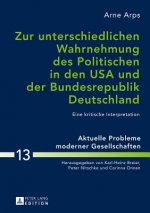 Zur Unterschiedlichen Wahrnehmung Des Politischen in Den USA Und Der Bundesrepublik Deutschland