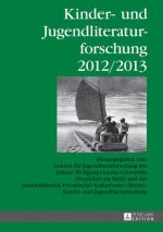 Kinder- und Jugendliteraturforschung 2012/2013; Herausgegeben vom Institut fur Jugendbuchforschung der Johann Wolfgang Goethe-Universitat (Frankfurt a