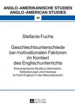 Geschlechtsunterschiede bei motivationalen Faktoren im Kontext des Englischunterrichts; Eine empirische Studie zu Motivation, Selbstkonzept und Intere