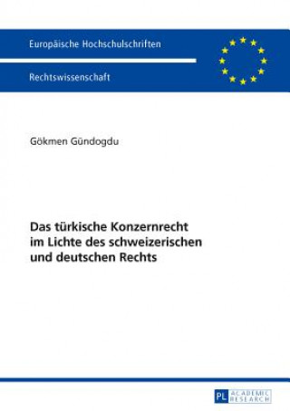 Das tuerkische Konzernrecht im Lichte des schweizerischen und deutschen Rechts