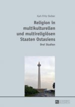 Religion in multikulturellen und multireligioesen Staaten Ostasiens