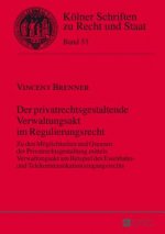 Der Privatrechtsgestaltende Verwaltungsakt Im Regulierungsrecht