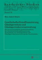 Gesellschafterfremdfinanzierung, Glaeubigerschutz und Glaeubigerrisikoverantwortung
