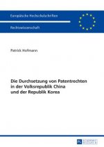 Durchsetzung Von Patentrechten in Der Volksrepublik China Und Der Republik Korea