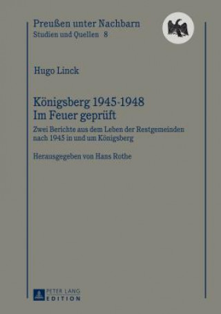 Koenigsberg 1945-1948 - Im Feuer geprueft