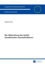 Die Abberufung Des Gmbh-Gesellschafter-Geschaeftsfuehrers