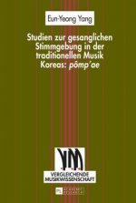 Studien Zur Gesanglichen Stimmgebung in Der Traditionellen Musik Koreas: 