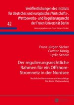 Der Regulierungsrechtliche Rahmen Fur Ein Offshore-Stromnetz in Der Nordsee