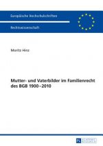 Mutter- Und Vaterbilder Im Familienrecht Des Bgb 1900-2010
