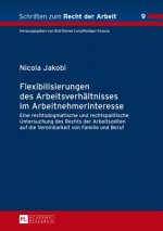 Flexibilisierungen Des Arbeitsverhaltnisses Im Arbeitnehmerinteresse