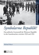 Symbolarme Republik?; Das politische Zeremoniell der Weimarer Republik in den Staatsbesuchen zwischen 1920 und 1933