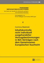 Inhaltskontrolle Nicht Individuell Ausgehandelter Vertragsbestimmungen in B2c-Vertraegen Nach Dem Gemeinsamen Europaeischen Kaufrecht