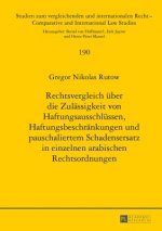 Rechtsvergleich UEber Die Zulassigkeit Von Haftungsausschlussen, Haftungsbeschrankungen Und Pauschaliertem Schadensersatz in Einzelnen Arabischen Rech
