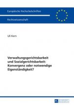 Verwaltungsgerichtsbarkeit Und Sozialgerichtsbarkeit: Konvergenz Oder Notwendige Eigenstandigkeit?