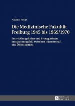 Die Medizinische Fakultat Freiburg 1945 Bis 1969/1970