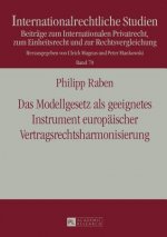Das Modellgesetz ALS Geeignetes Instrument Europaeischer Vertragsrechtsharmonisierung
