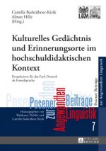 Kulturelles Gedaechtnis Und Erinnerungsorte Im Hochschuldidaktischen Kontext