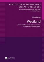 Westland; Polen und die Ukraine in der russischen Literatur von Puskin bis Babel'