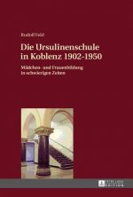 Die Ursulinenschule in Koblenz 1902-1950