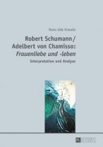 Robert Schumann / Adelbert Von Chamisso: 