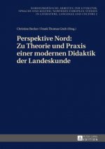 Perspektive Nord: Zu Theorie Und Praxis Einer Modernen Didaktik Der Landeskunde