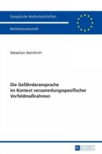 Die Gefaehrderansprache Im Kontext Versammlungsspezifischer Vorfeldmassnahmen