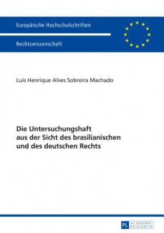 Untersuchungshaft Aus Der Sicht Des Brasilianischen Und Des Deutschen Rechts