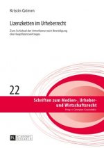 Lizenzketten im Urheberrecht; Zum Schicksal der Unterlizenz nach Beendigung des Hauptlizenzvertrages