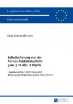 Selbstbefreiung Von Der Ad-Hoc-Publizitatspflicht Gem.  15 Abs. 3 Wphg