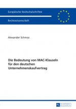 Die Bedeutung Von Mac-Klauseln Fuer Den Deutschen Unternehmenskaufvertrag