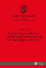 Typologisierbarkeit Von Stadtereformation Und Die Stadt Riga ALS Beispiel