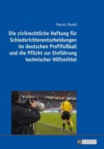 Zivilrechtliche Haftung Fuer Schiedsrichterentscheidungen Im Deutschen Profifussball Und Die Pflicht Zur Einfuehrung Technischer Hilfsmittel