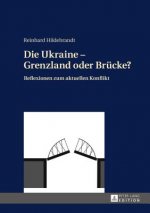 Die Ukraine - Grenzland Oder Brucke?