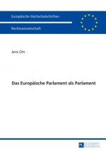 Das Europaeische Parlament ALS Parlament