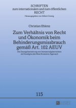 Zum Verhaeltnis Von Recht Und Oekonomik Beim Behinderungsmissbrauch Gemaess Art. 102 Aeuv
