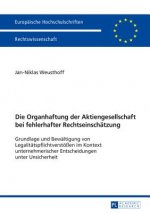 Die Organhaftung Der Aktiengesellschaft Bei Fehlerhafter Rechtseinschaetzung