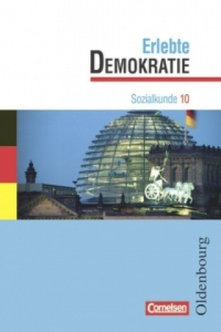 Sozialkunde 10. Jahrgangsstufe. Erlebte Demokratie. Schülerbuch. Bayern