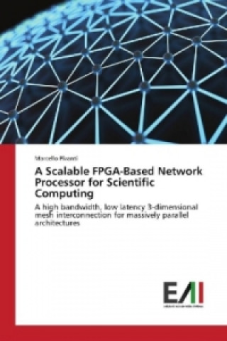 A Scalable FPGA-Based Network Processor for Scientific Computing